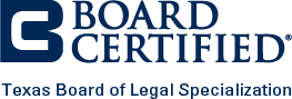 Board Certified Texas Board of Legal Specialization